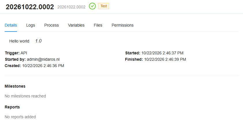 The run 20261022.0002 of Hello world 1.0, Succeeded, in Test, started through the API by admin@nidaros.nl